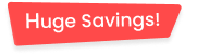 Huge Savings!